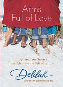 9780373892617-0373892616-Arms Full of Love: Inspiring True Stories that Celebrate the Gift of Family
