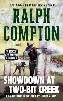 9780451208545-0451208544-Ralph Compton Showdown At Two-Bit Creek (A Buck Fletcher Western)
