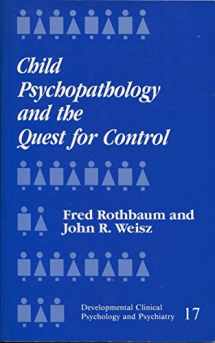 9780803931480-0803931484-Child Psychopathology and the Quest for Control (Developmental Clinical Psychology and Psychiatry)
