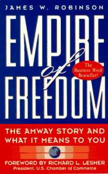 9780761510888-0761510885-Empire of Freedom: The Amway Story and What It Means to You