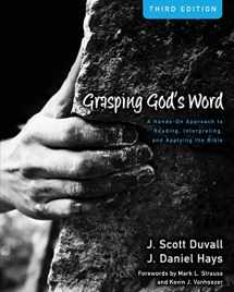 9780310492573-0310492572-Grasping God's Word: A Hands-On Approach to Reading, Interpreting, and Applying the Bible
