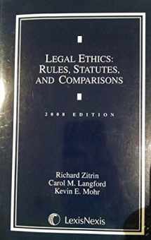 9781422421741-1422421740-Legal Ethics: Rules, Statutes, and Comparisons, 2008 Edition (LexisNexis)