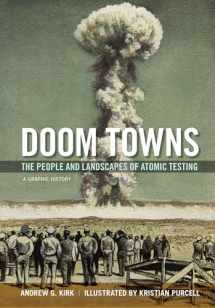9780199375905-0199375909-Doom Towns: The People and Landscapes of Atomic Testing, A Graphic History (Graphic History Series)