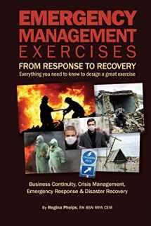 9780983114307-0983114307-Emergency Management Exercises: From Response to Recovery: Everything you need to know to design a great exercise