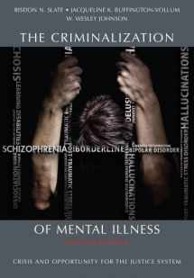 9781611630398-1611630398-The Criminalization of Mental Illness: Crisis and Opportunity for the Justice System