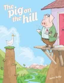 9781937359393-1937359395-The Pig on the Hill