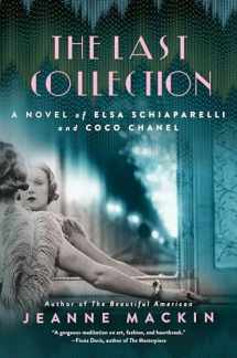 9781101990544-1101990546-The Last Collection: A Novel of Elsa Schiaparelli and Coco Chanel