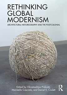 9780367636708-0367636700-Rethinking Global Modernism: Architectural Historiography and the Postcolonial