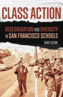 9781517904753-1517904757-Class Action: Desegregation and Diversity in San Francisco Schools
