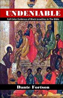 9781692492786-1692492780-Undeniable: Full Color Evidence of Black Israelites In The Bible