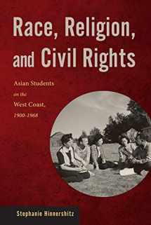 9780813571799-0813571790-Race, Religion, and Civil Rights: Asian Students on the West Coast, 1900-1968 (Asian American Studies Today)