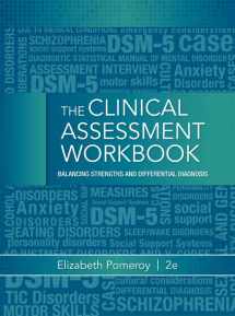 9781285748887-1285748883-Clinical Assessment Workbook: Balancing Strengths and Differential Diagnosis