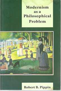9780631176572-0631176578-Modernism As a Philosophical Problem: On the Dissatisfactions of European High Culture
