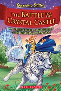 9781338655018-1338655019-The Battle for Crystal Castle (Geronimo Stilton and the Kingdom of Fantasy #13) (13)