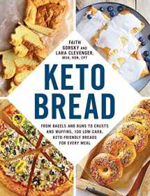 9781507210901-1507210906-Keto Bread: From Bagels and Buns to Crusts and Muffins, 100 Low-Carb, Keto-Friendly Breads for Every Meal (Keto Diet Cookbook Series)