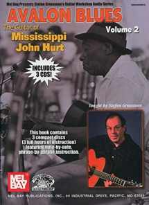 9780786671397-0786671394-Avalon Blues The Guitar of Mississippi John Hurt Volume 2 (Mel Bay Presents Stefan Grossman's Guitar Workshop Audio Series)