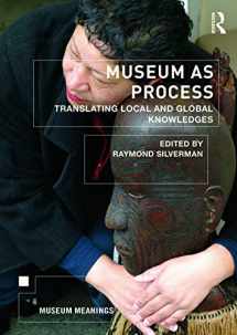 9780415661577-0415661579-Museum as Process: Translating Local and Global Knowledges (Museum Meanings)