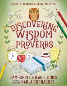 9780736981477-0736981470-Discovering Wisdom in Proverbs: A Creative Devotional Study Experience (Discovering the Bible)
