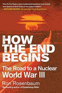 9781416594222-1416594221-How the End Begins: The Road to a Nuclear World War III