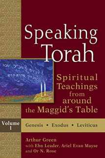 9781580236683-1580236685-Speaking Torah, : Spiritual Teachings from around the Maggid's Table, Vol. 1