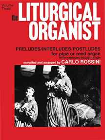 9780769242835-0769242839-The Liturgical Organist, Vol. 3