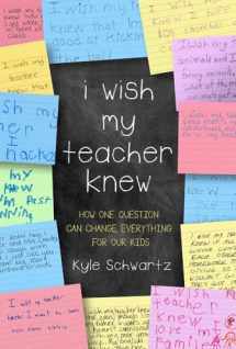 9780738219141-0738219142-I Wish My Teacher Knew: How One Question Can Change Everything for Our Kids