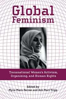 9780814727362-0814727360-Global Feminism: Transnational Women's Activism, Organizing, and Human Rights