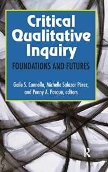 9781629580111-1629580112-Critical Qualitative Inquiry: Foundations and Futures