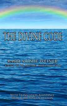 9781733363532-173336353X-The Divine Code: The Guide to Observing the Noahide Code, Revealed from Mount Sinai in the Torah of Moses