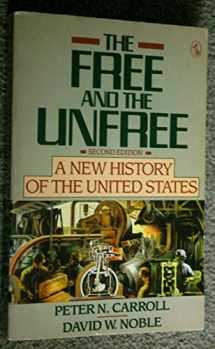 9780140228274-0140228276-The Free and the Unfree: A New History of the United States; Second Edition