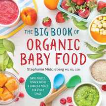 9781943451524-1943451524-The Big Book of Organic Baby Food: Baby Purées, Finger Foods, and Toddler Meals For Every Stage (Organic Foods for Baby and Toddler)