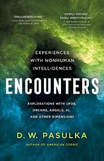 9781250879561-1250879566-Encounters: Experiences with Nonhuman Intelligences