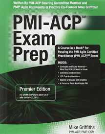 9781932735581-1932735585-Pmi-acp Exam Prep: Rapid Learning to Pass the Pmi Agile Certified Practitioner Pmi-acp Exam - on Your First Try!: Premier Edition
