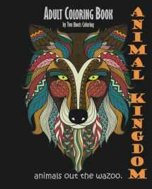 9780692584279-0692584277-Adult Coloring Book: Animal Kingdom: Animals Out The Wazoo