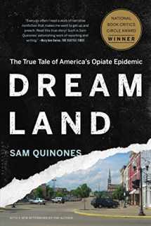 9781620402528-1620402521-Dreamland: The True Tale of America's Opiate Epidemic