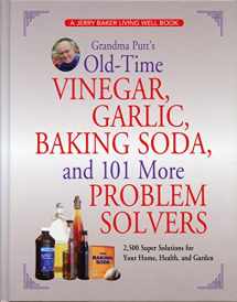 9780922433773-0922433771-Grandma Putt's Old-Time Vinegar, Garlic, Baking Soda, and 101 More Problem Solvers: 2,500 Super Solutions for Your Home, Health, and Garden