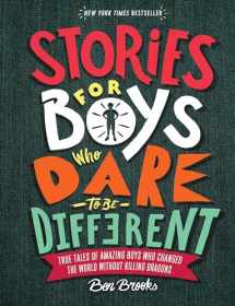 9780762465927-0762465921-Stories for Boys Who Dare to Be Different: True Tales of Amazing Boys Who Changed the World without Killing Dragons (The Dare to Be Different Series)