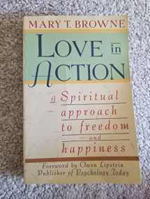9780671681067-0671681060-Love in Action: A Spiritual Approach to Freedom and Happiness