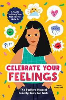 9781647392895-1647392896-Celebrate Your Feelings: The Positive Mindset Puberty Book for Girls