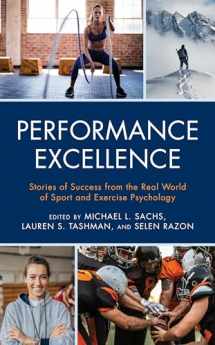 9781538128886-1538128888-Performance Excellence: Stories of Success from the Real World of Sport and Exercise Psychology
