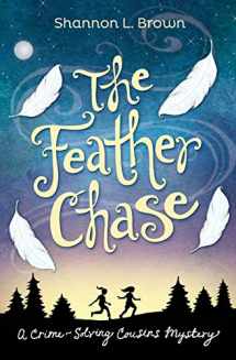 9780989843805-0989843807-The Feather Chase (Crime-Solving Cousins Mysteries Book 1)