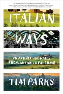 9780393348828-0393348822-Italian Ways: On and Off the Rails from Milan to Palermo