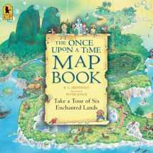 9780763626822-0763626821-The Once Upon a Time Map Book: Take a Tour of Six Enchanted Lands