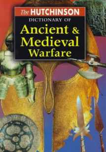 9781859861936-1859861938-The Hutchinson Dictionary of Ancient and Medieval Warfare (Helicon History)