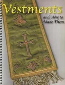 9780977616824-0977616827-Vestments and How to Make Them