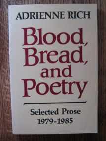 9780393303971-0393303977-Blood, Bread, and Poetry: Selected Prose 1979-1985