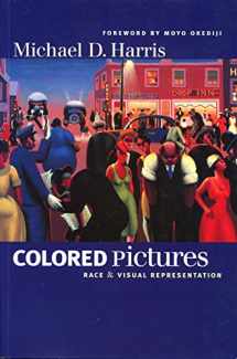 9780807856963-0807856967-Colored Pictures: Race and Visual Representation