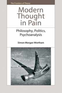 9780748692415-074869241X-Modern Thought in Pain: Philosophy, Politics, Psychoanalysis (The Frontiers of Theory)