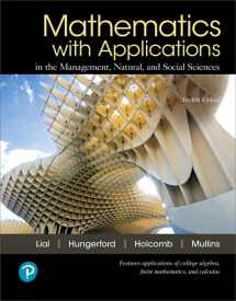 9780134767628-0134767624-Mathematics with Applications In the Management, Natural, and Social Sciences