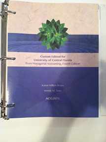 9781269863179-1269863177-Custom Edition for University of Central Florida from Managerial Accounting, Fourth Edition